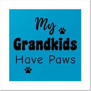 My Grandkids Have Paws Posters and Art